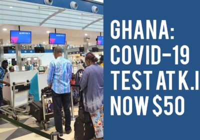 COVID-19 Test At Kotoka Airport Now To Cost US$50