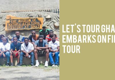 LET’S TOUR GHANA – CLUB EMBARKS ON FIRST TOUR