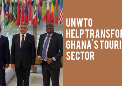 UNWTO to help transform Ghana’s tourism sector