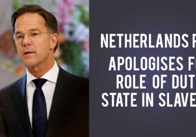 Netherlands PM apologises for role of Dutch state in slavery